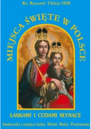 Miejsca święte w Polsce - Ryszard Ukleja - książka  wyd. 2007