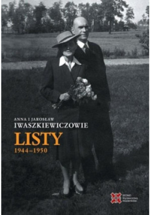 Listy 1944-1950 - Jarosław Iwaszkiewicz, Anna Iwaszkiewicz - książka historyczna wyd. 2021