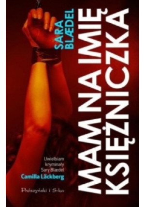 Mam na imię Księżniczka - Sara Blaedel - książka  wyd. 2012