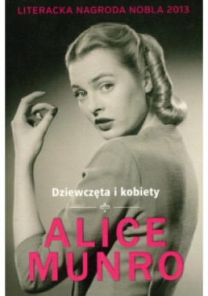 Dziewczęta i kobiety - Alice Munro - książka  wyd. 2013