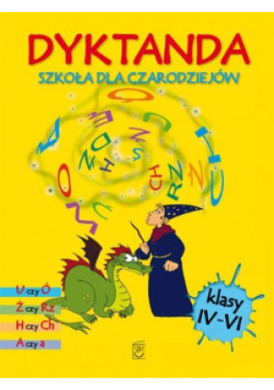 Dyktanda szkoła dla czarodziejów  dla klas IV-VI - Iwona Czarkowska - książka  wyd. 2013