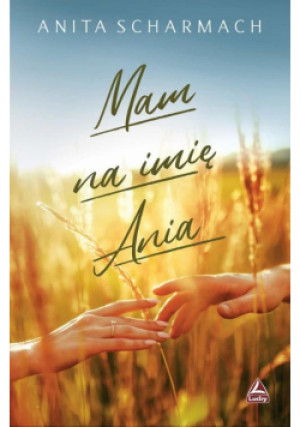 Mam na imię Ania - Anita Scharmach - książka  wyd. 2020