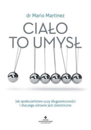 Ciało to umysł - Mario Martinez - książka  wyd. 2018