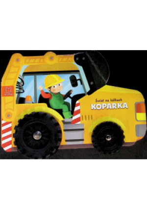 Świat na kółkach. Koparka - książka  wyd. 2019