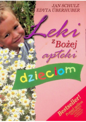 Leki z Bożej apteki dzieciom - Jan Schulz - książka  wyd. 2010