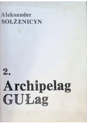Archipelag gułag - Aleksander Słożenicyn - książka historyczna wyd. 1975