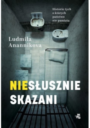 Skazani Historie skrzywdzonych przez system - Ludmiła Anannikova - książka  wyd. 2021