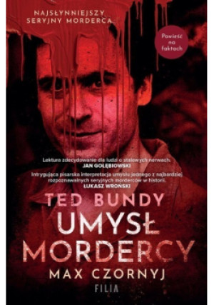 Ted Bundy. Umysł mordercy - Max Czornyj - książka  wyd. 2024