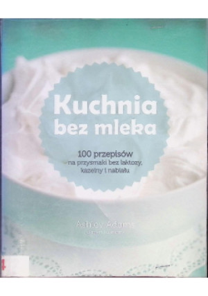 Kuchnia bez mleka - książka  wyd. 2014