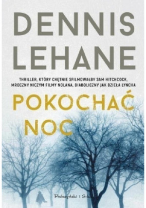 Pokochać noc - Dennis Lehane - książka  wyd. 2018
