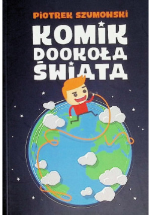 Komik dookoła świata - Piotrek Szumowski - książka  wyd. 2017