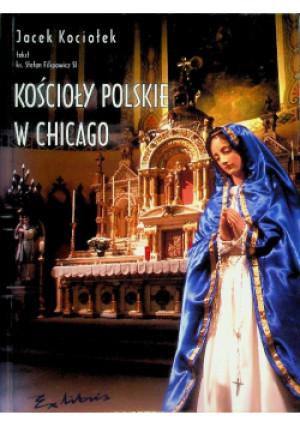 Kościoły polskie w Chicago - Jacek Kociołek - książka  wyd. 2002