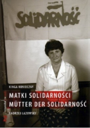 Matki solidarności Część 2 - Kinga Konieczny, Andrzej Łazowski - książka historyczna wyd. 2010
