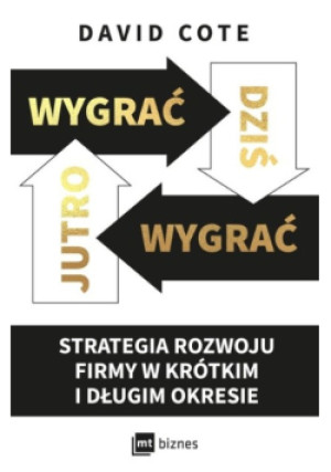 Wygrać dziś wygrać jutro - David Cote - książka  wyd. 2021