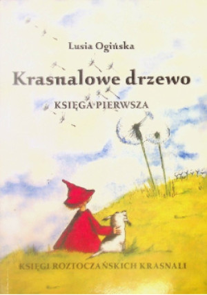 Krasnalowe drzewo Księga I - Lusia Ogińska - książka  wyd. 2017