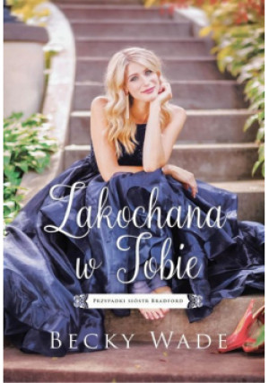 Zakochana w Tobie - Becky Wade - książka  wyd. 2019