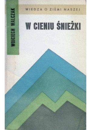 W cieniu śnieżki - Wojciech Walczak - książka  wyd. 1967