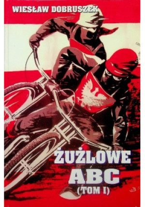 Żużlowe ABC Tom I - Wiesław Dobruszek - książka  wyd. 2004