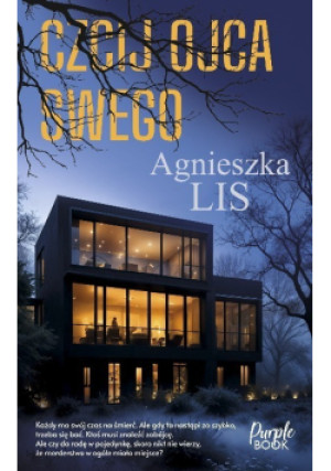 Czcij ojca swego - Agnieszka Lis - książka  wyd. 2024
