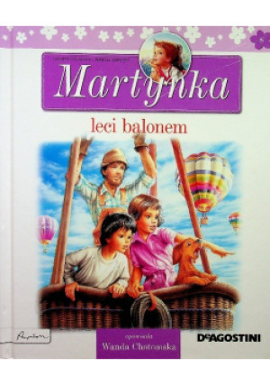 Martynka leci balonem - Gilbert Delahaye, Marcel Marlier - książka  wyd. 2013