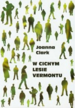 W cichym lesie Vermontu - Joanna Clark - książka  wyd. 2010