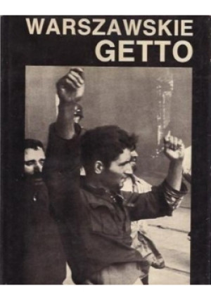 Warszawskie Getto - książka historyczna wyd. 1988