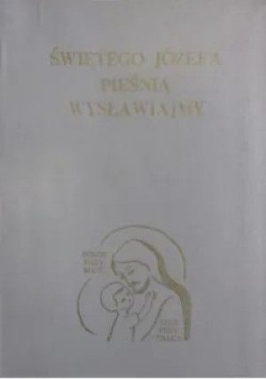 Świętego Józefa pieśnią wysławiajmy - książka  wyd. 1983