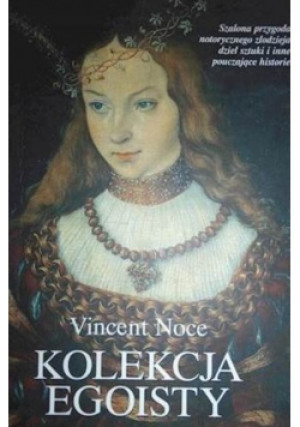 Kolekcja Egoisty - Vincent Noce - książka  wyd. 2008