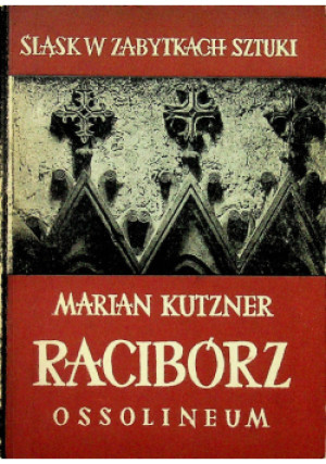 Racibórz - Marian Kutzner - książka  wyd. 1965