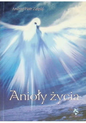 Anioły życia - Andrzej Piotr Załęski - książka  wyd. 2003