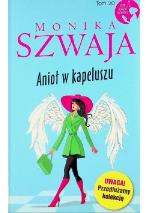 Anioł w kapeluszu Tom 20 - Monika Szwaja - książka  wyd. 2013