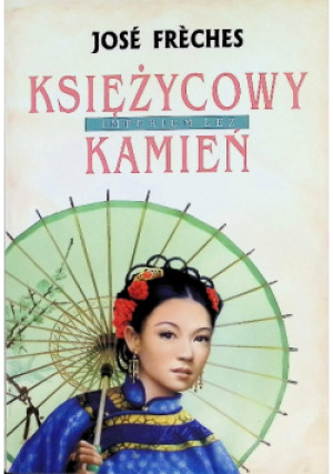 Księżycowy kamień - Jose Freches - książka  wyd. 2009