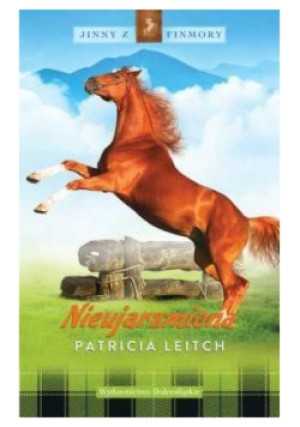 Nieujarzmiona Tom 2 - Patricia Leitch - książka  wyd. 2012