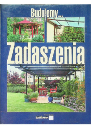 Budujemy zadaszenie - książka  wyd. 2011