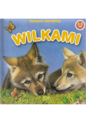 Zobacz! Jesteśmy Wilkami - Molly Grooms, Lucia Guarnotta - książka  wyd. 2011