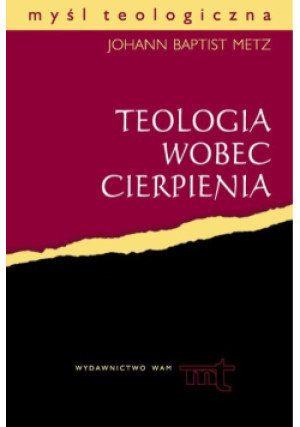 Teologia wobec cierpienia - Johann Metz - książka  wyd. 2008