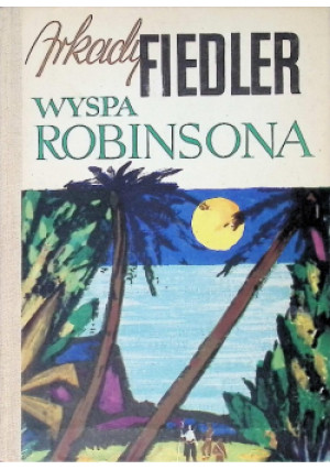 Wyspa Robinsona - Arkady Fiedler - książka  wyd. 1966