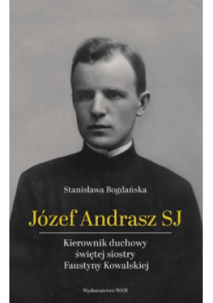 Józef Andrasz SJ - Stanisława Bogdańska - książka  wyd. 2022