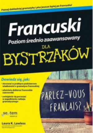 Francuski dla bystrzaków Poziom średnio zaawansowany - Laura K. Lawless - książka  wyd. 2017
