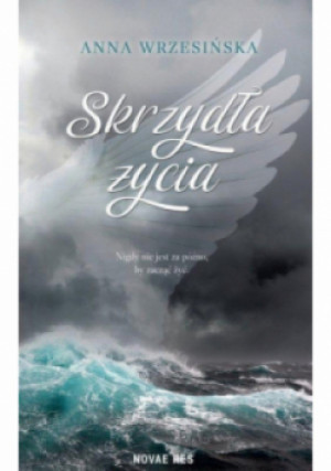 Skrzydła życia - Wrzesińska Anna - książka  wyd. 2021