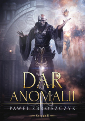 Dar anomalii Tom 2 - Paweł Zbroszczyk - książka fantasy wyd. 2024