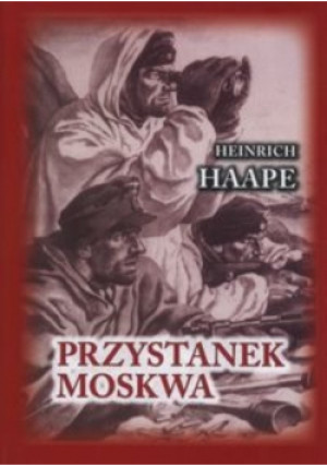 Przystanek Moskwa - Heinrich Haape - książka historyczna wyd. 2015