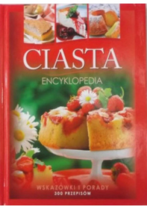 Ciasta Encyklopedia - Marta Szydłowska - książka  wyd. 2013