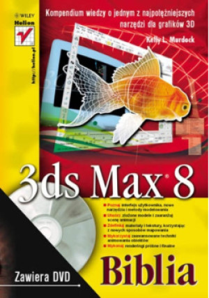 3ds Max 8 Biblia - Kelly L. Murdock - książka  wyd. 2007
