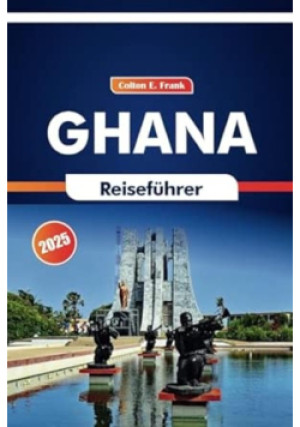 Ghana Reisefuhrer - Colton E. Frank - książka  wyd. 2025