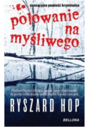 Polowanie na myśliwego - Ryszard Hop - książka  wyd. 2013