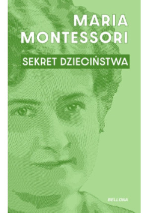 Sekret dzieciństwa - Maria Montessori - książka  wyd. 2024