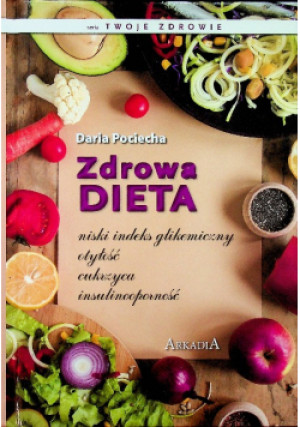 Zdrowa dieta - Daria Pociecha - książka  wyd. 2021
