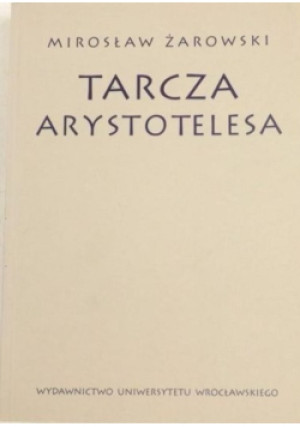 Tarcza Arystotelesa - Mirosław Żarowski - książka historyczna wyd. 1999