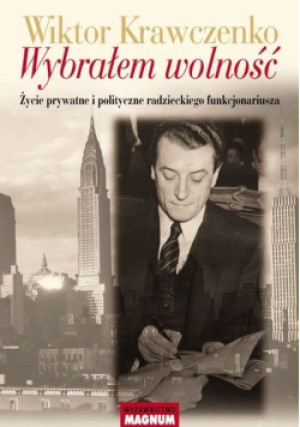 Wybrałem wolność - Wiktor Krawczenko - książka  wyd. 2014